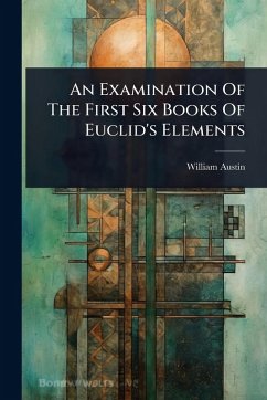 Cover An Examination Of The First Six Books Of Euclid's Elements
