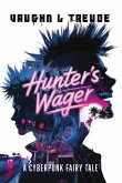 Hunter's Wager - A Cyberpunk Fairy Tale