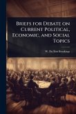 Briefs for Debate on Current Political, Economic, and Social Topics Briefs for Debate on Current Political, Economic, and Social Topics