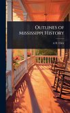 Outlines of Mississippi History Outlines of Mississippi History