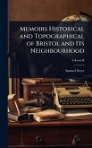 Memoirs Historical and Topographical of Bristol and Its Neighbourhood Memoirs Historical and Topographical of Bristol and Its Neighbourhood