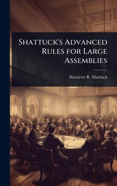 Shattuck's Advanced Rules for Large Assemblies - Shattuck, Harriette R