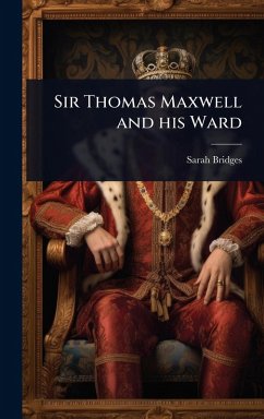 Cover Sir Thomas Maxwell and his Ward
