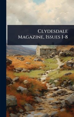 Clydesdale Magazine, Issues 1-8 - Anonymous