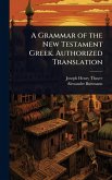 A Grammar of the New Testament Greek. Authorized Translation A Grammar of the New Testament Greek. Authorized Translation