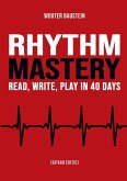 Rhythm Mastery - Read, Write, Play in 40 Days [Gitaar Editie]