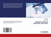 MAGNIFICATION IN PEDIATRIC DENTISTRY MAGNIFICATION IN PEDIATRIC DENTISTRY