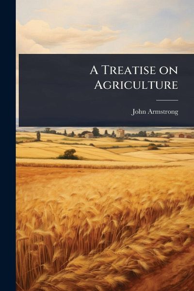 A Treatise on Agriculture A Treatise on Agriculture