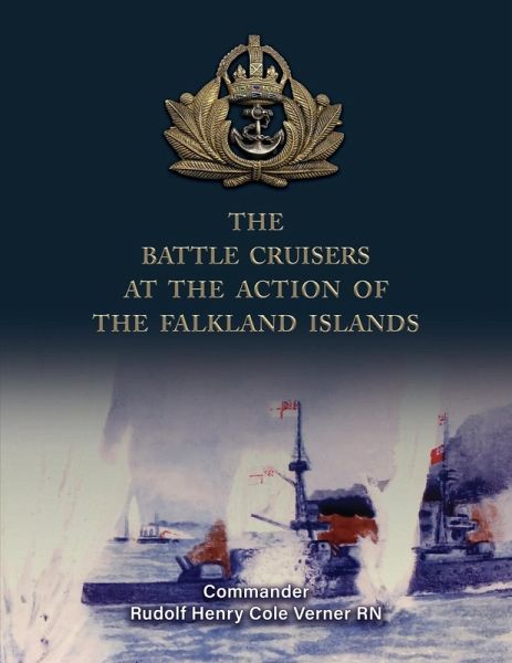 THE BATTLE CRUISERS AT THE ACTION OF THE FALKLAND ISLANDS THE BATTLE CRUISERS AT THE ACTION OF THE FALKLAND ISLANDS