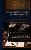 Sporting Scenes and Sundry Sketches