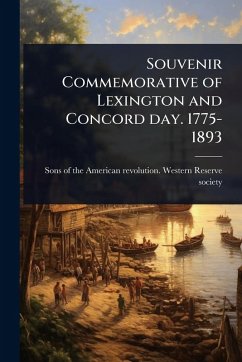 Souvenir Commemorative of Lexington and Concord day. 1775-1893