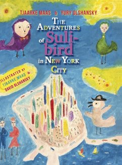 The Adventures of Suli-bird in New York City - Maas, Tjaarke; Olshansky, Yury