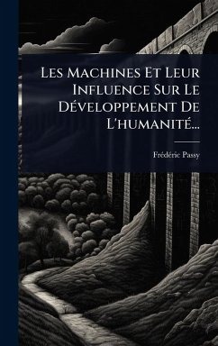 Cover Les Machines Et Leur Influence Sur Le DÃ(c)veloppement De L'humanitÃ(c)...