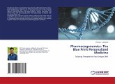 Pharmacogenomics: The Blue Print Personalized Medicine Pharmacogenomics: The Blue Print Personalized Medicine