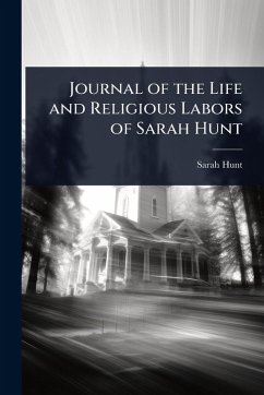 Cover Journal of the Life and Religious Labors of Sarah Hunt