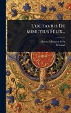 L'octavius De Minutius FÃ(c)lix...