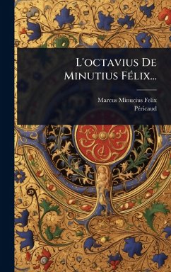 L'octavius De Minutius FÃ(c)lix... - Felix, Marcus Minucius; Pã(c)Ricaud