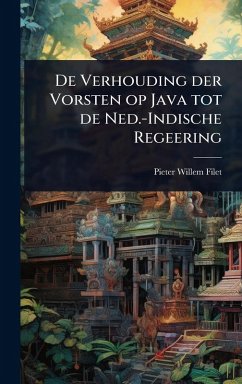 Cover De Verhouding der Vorsten op Java tot de Ned.-Indische Regeering
