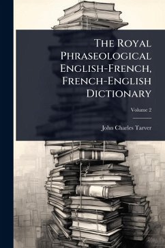 Cover The Royal Phraseological English-French, French-English Dictionary