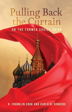 Pulling Back the Curtain on the Former Soviet Union - Sunberg, Carla D.; Cook, R. Franklin