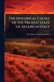 The Historical Causes of the Present State of Affairs in Italy The Historical Causes of the Present State of Affairs in Italy