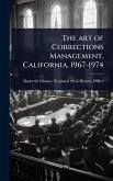 The art of Corrections Management, California, 1967-1974 The art of Corrections Management, California, 1967-1974