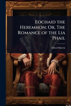 Cover Eochaid the Heremhon; Or, The Romance of the Lia Phail