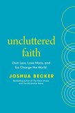 Uncluttered Faith Uncluttered Faith