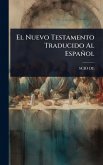 El Nuevo Testamento Traducido Al Español El Nuevo Testamento Traducido Al Español