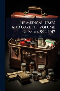 The Medical Times And Gazette, Volume 2, Issues 992-1017 - Anonymous