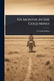 Six Months in the Gold Mines