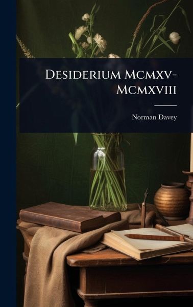 Desiderium Mcmxv-Mcmxviii Desiderium Mcmxv-Mcmxviii