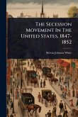 The Secession Movement In The United States, 1847-1852
