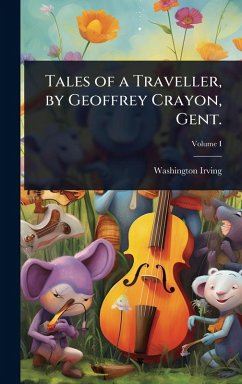 Cover Tales of a Traveller, by Geoffrey Crayon, Gent.