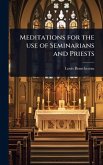 Meditations for the use of Seminarians and Priests