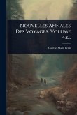 Nouvelles Annales Des Voyages, Volume 42...