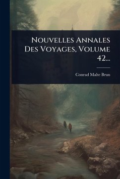 Cover Nouvelles Annales Des Voyages, Volume 42...