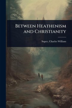 Cover Between Heathenism and Christianity