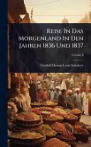 Reise In Das Morgenland In Den Jahren 1836 Und 1837