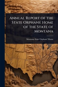 Cover Annual Report of the State Orphans' Home of the State of Montana