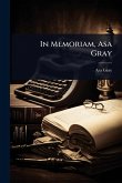 In Memoriam, Asa Gray In Memoriam, Asa Gray