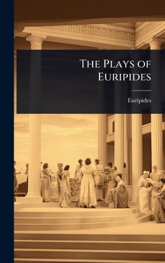 The Plays of Euripides - Euripides