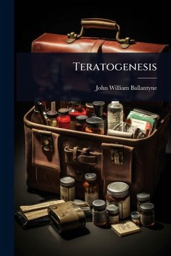 Teratogenesis - Ballantyne, John William
