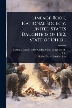 Cover Lineage Book, National Society, United States Daughters of 1812, State of Ohio ..