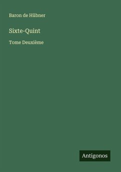 Sixte-Quint - Hübner, Baron de Sixte-Quint - Hübner, Baron de