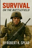Survival on the Battlefield Survival on the Battlefield