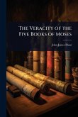 The Veracity of the Five Books of Moses