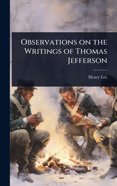 Observations on the Writings of Thomas Jefferson Observations on the Writings of Thomas Jefferson