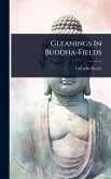 Gleanings In Buddha-Fields