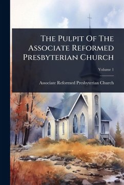 Cover The Pulpit Of The Associate Reformed Presbyterian Church